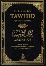 Kitab At-Tawhid - ("Le Livre de l'Unicité d'ALLAH") - (French) - كتاب التوحيد الذي هو حق اللَّه على العبيد